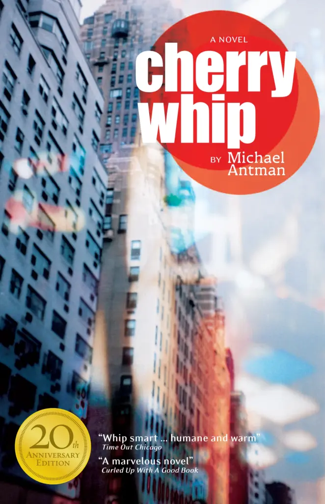 book cover for the 20th Anniversary edition of Cherry Whip, by Michael Antman